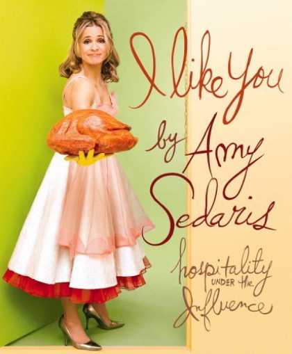 Bestsellers (2006) - I Like You: Hospitality Under the Influence by Amy Sedaris