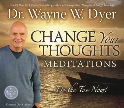 Bestsellers (2007) - Change Your Thoughts Meditation CD: Do the Tao Now! by Wayne W. Dyer
